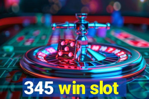 345 win slot